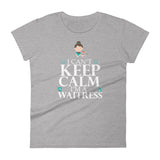 I Can't Keep Calm Waitress T-Shirt