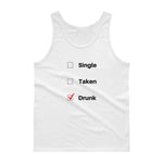 Single, Taken, Drunk - tank top