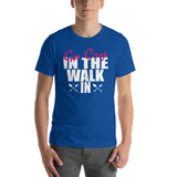 "Go Cry In The Walk-In" T-Shirt