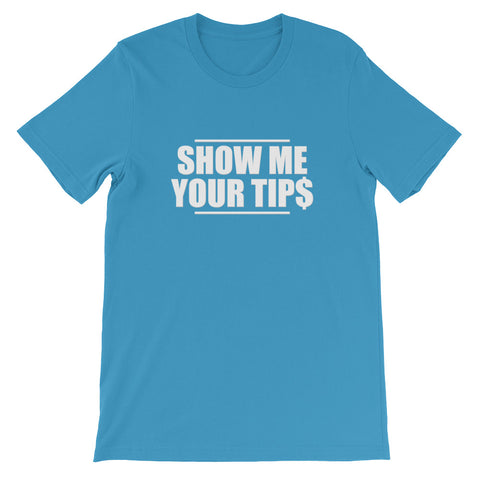 "Show Me Your Tips" T-Shirt